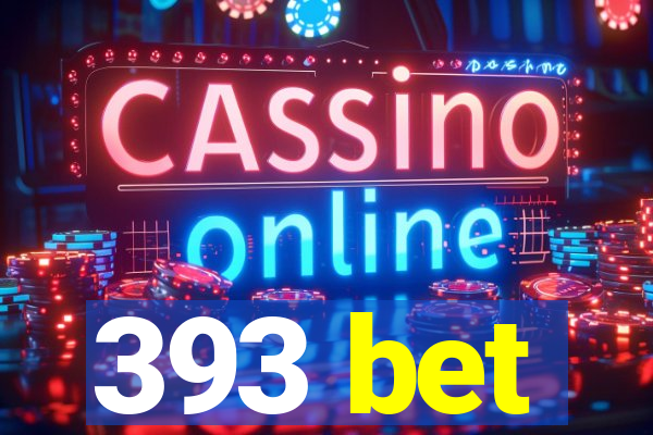 393 bet